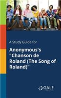 Study Guide for Anonymous's "Chanson De Roland (The Song of Roland)"