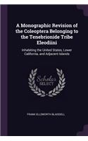 A Monographic Revision of the Coleoptera Belonging to the Tenebrionide Tribe Eleodiini