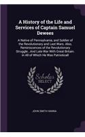 A History of the Life and Services of Captain Samuel Dewees