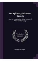 On Aphasia, Or Loss of Speech