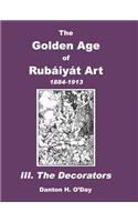 Golden Age of Rubaiyat Art III. The Decorators