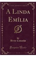 A Linda EmÃ­lia (Classic Reprint)