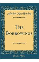 The Borrowings (Classic Reprint)