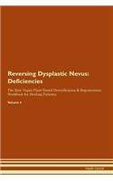 Reversing Dysplastic Nevus: Deficiencies The Raw Vegan Plant-Based Detoxification & Regeneration Workbook for Healing Patients. Volume 4