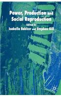 Power, Production and Social Reproduction