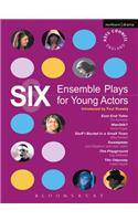 Six Ensemble Plays for Young Actors