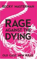 Rage Against the Dying