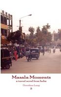 Masala Moments - a travel novel from India