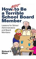 How Not to Be a Terrible School Board Member: Lessons for School Administrators and Board Members