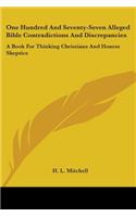 One Hundred And Seventy-Seven Alleged Bible Contradictions And Discrepancies