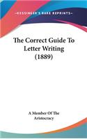 The Correct Guide To Letter Writing (1889)