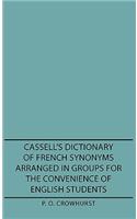 Cassell's Dictionary of French Synonyms Arranged in Groups for the Convenience of English Students