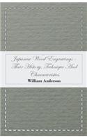 Japanese Wood Engravings -Their History, Technique And Characteristics