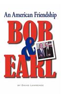 Bob & Earl