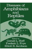 Diseases of Amphibians and Reptiles