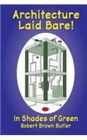 Architecture Laid Bare!
