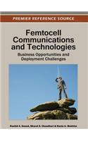 Femtocell Communications and Technologies: Business Opportunities and Deployment Challenges
