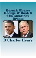 Barack Obama George W Bush & The American Dream: (English)