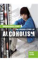 The Hidden Story of Alcoholism