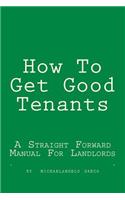 How To Get Good Tenants