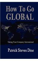 How To Go GLOBAL: Taking your company International(English)