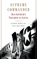 Supreme Commander: Macarthur's Triumph in Japan