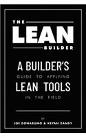 Lean Builder: A Builder's Guide to Applying Lean Tools in the Field