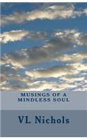 Musings of a Mindless Soul
