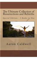 The Ultimate Collection of Resurrections and Rebirths - Special Edition - 3 Books in One