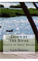 Down by the River: Poetry of Many Moods