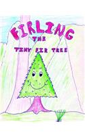 Firling the Tiny Fir Tree