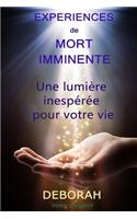 Experiences de Mort Imminente: Une Lumiere Inesperee Pour Votre Vie