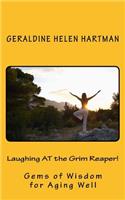 Laughing AT the Grim Reaper!