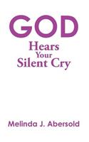 God Hears Your Silent Cry