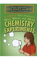 Even More of Janice Vancleave's Wild, Wacky, and Weird Chemistry Experiments