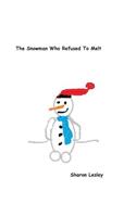 The Snowman Who Refused To Melt
