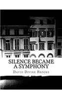 Silence became a symphony