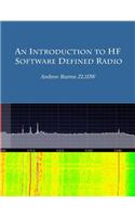 An Introduction to Hf Software Defined Radio: Sdr for Amateur Radio Operators: Sdr for Amateur Radio Operators
