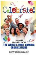 Celebrate! Lessons Learned From The World's Most Admired Organizations: (English)