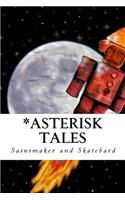 *Asterisk Tales