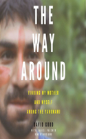The Way Around Lib/E: Finding My Mother and Myself Among the Yanomami
