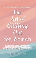 Art of Chilling Out for Women