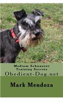 Medium Schnauzer Training Secrets: Obedient-Dog.net