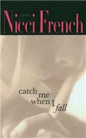 Catch Me When I Fall