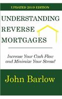 Understanding Reverse Mortgages: Increase Your Cash Flow and Minimize Your Stress!(English)