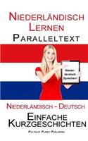Niederländisch Lernen - Paralleltext - Einfache Kurzgeschichten (Niederländisch - Deutsch) Bilingual
