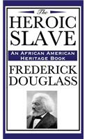 Heroic Slave (an African American Heritage Book)
