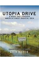 Utopia Drive: A Road Trip Through America's Most Radical Idea