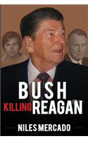 Bush Killing Reagan