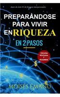 Preparándose Para Vivir En Riqueza: Abundancia de Vida, Libertad Y Paz.
